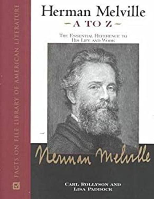 Herman Melville A to Z : The Essential Reference to His Life and