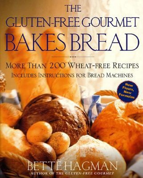 The Gluten-Free Gourmet Bakes Bread : More Than 200 Wheat-Free Re