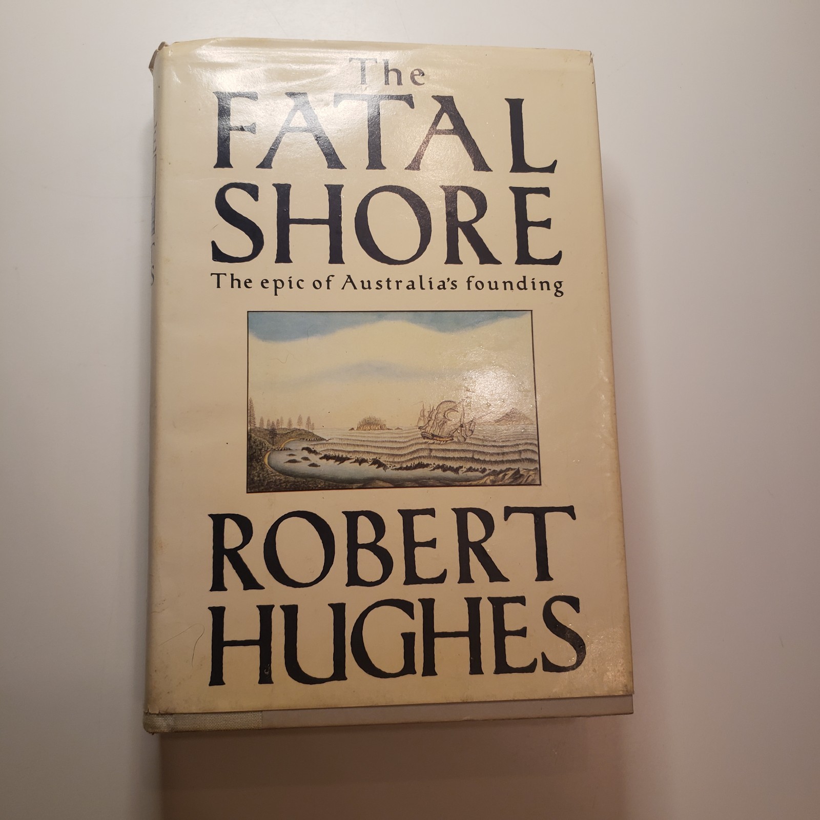 1st Edition The Fatal Shore Robert Hughes 1987 History Australia HC DJ Borzoi