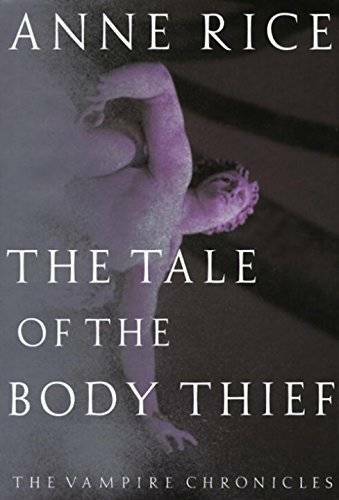 The Tale of the Body Thief (Vampire Chronicles) – Hardcover By Rice, Anne – GOOD