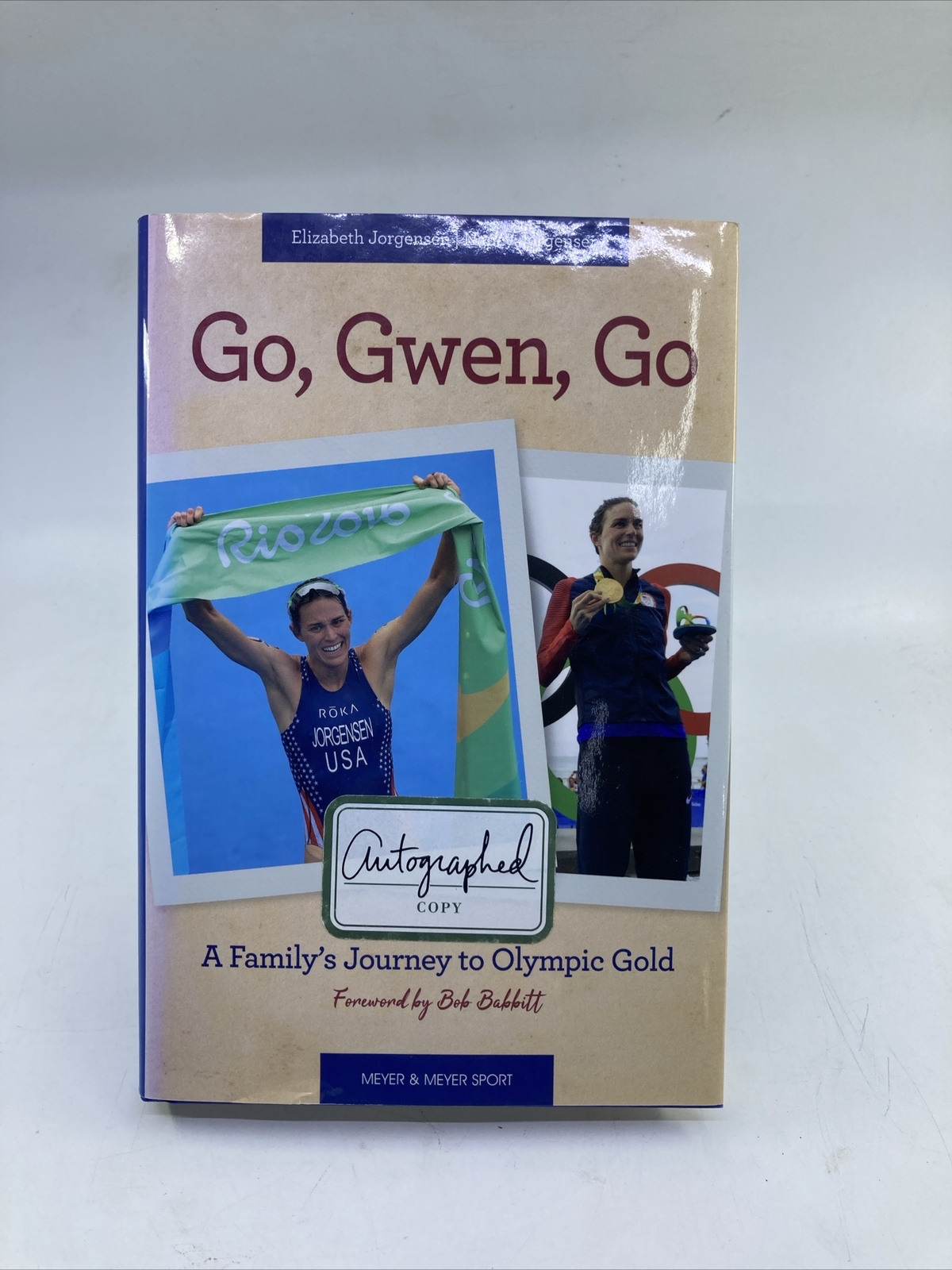 Go, Gwen, Go: A Family’s Journey to Olympic Gold Hardcover DJ Jorgensen SIGNED