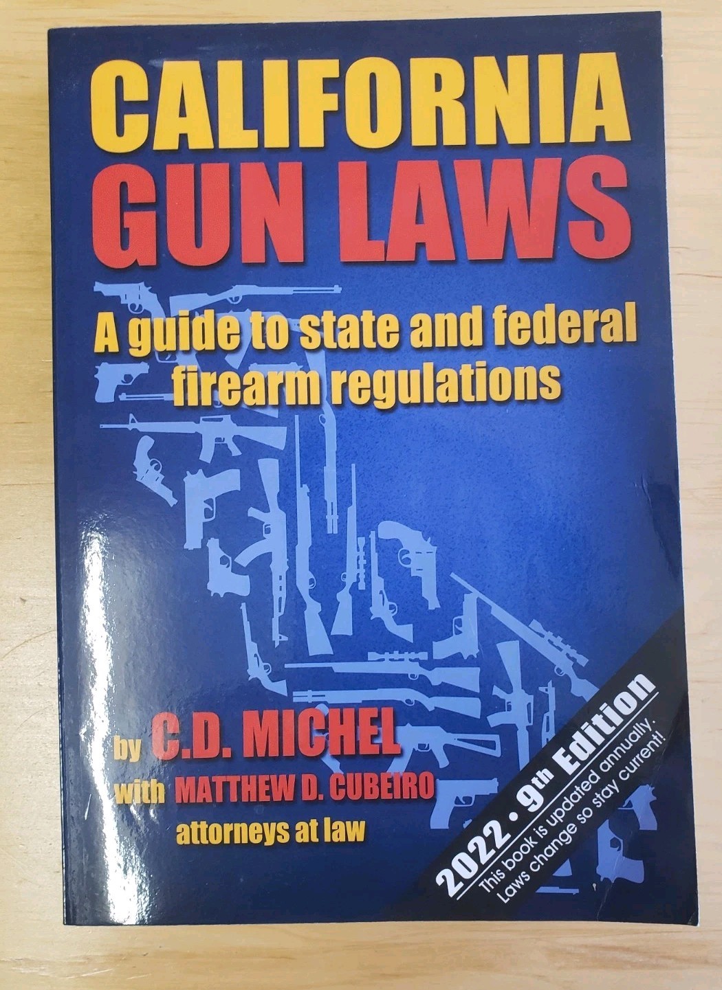 California Gun Laws Guide State Federal Regulations 2022 9th Edition C.D. Michel