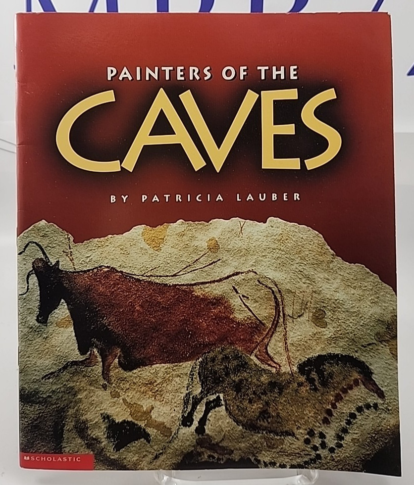 Painters of the Caves (Scholastic Paperback) by Patricia Lauber
