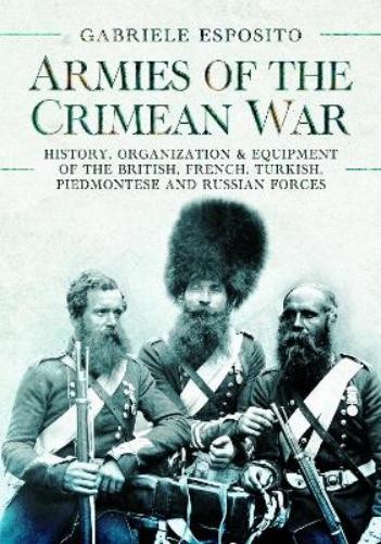 Gabriele Esposito Armies of the Crimean War, 1853 1856 (Hardback)
