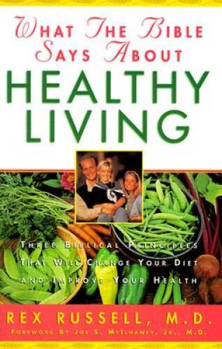 What the Bible Says about Healthy Living: Three Biblical Principles – ACCEPTABLE