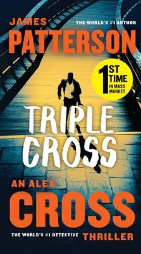 Triple Cross: The Greatest Alex Cross Thriller Since Kiss the Girls – GOOD