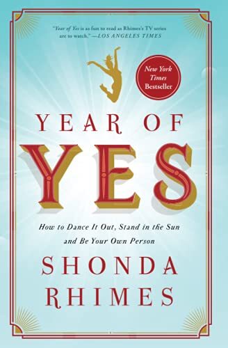 Year of Yes: How to Dance It Out Stand In the Sun and Be Your Own Person Rhimes