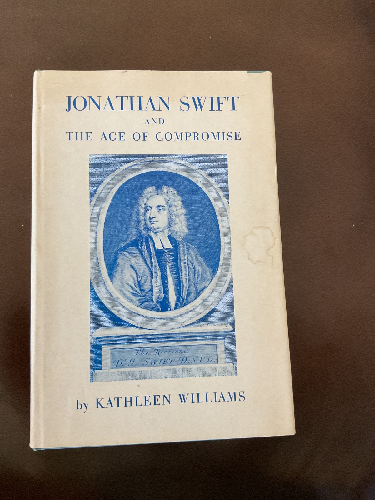 Jonathan Swift and the Age of Compromise by Kathleen Williams HC VG
