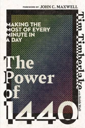 The Power of 1440: Making the Most of Every Minute in a Day – Paperback – GOOD