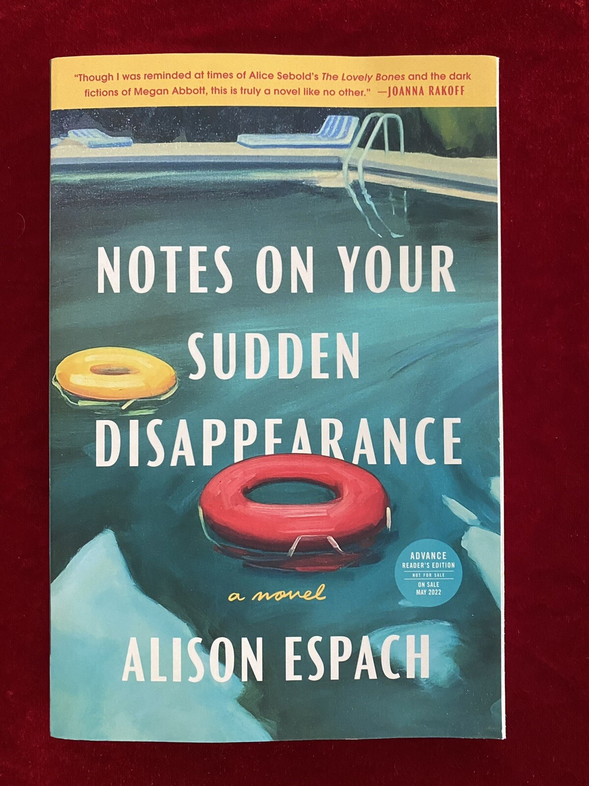 2022 – Notes on Your Sudden Disappearance : A Novel by Alison Espach – Hardcover