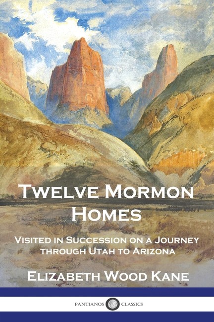 Twelve Mormon Homes: Visited In Succession On A Journey Thro…