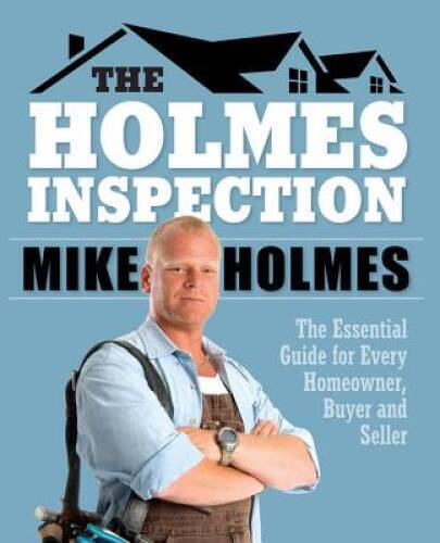 Holmes Inspection: The Essential Guide for Every Homeowner, Buyer and – GOOD