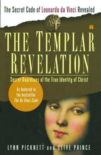 The Templar Revelation: Secret Guardians of the True Identity of Christ – GOOD