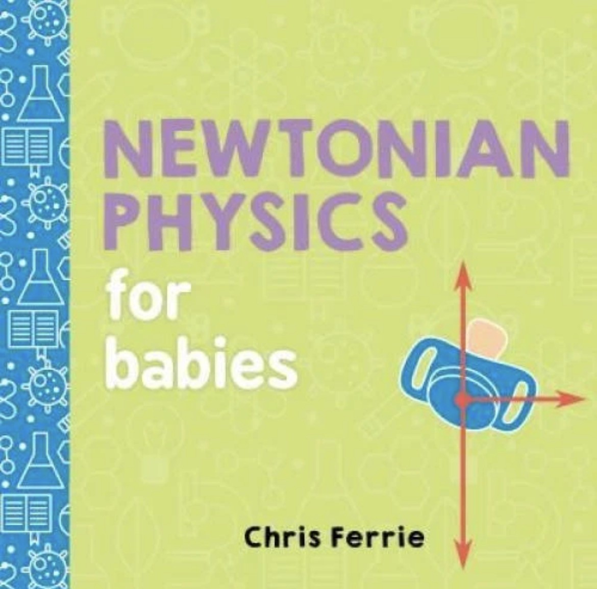 Newtonian Physics for Babies (Baby University) – Hardcover – VERY GOOD