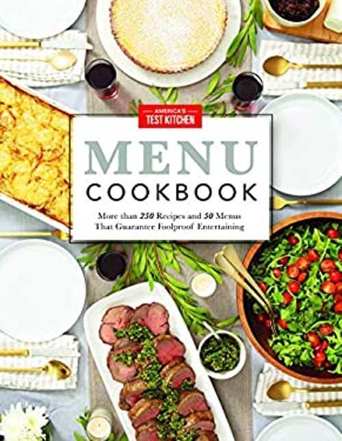 America’s Test Kitchen Menu Cookbook : More Than 250 Recipes and
