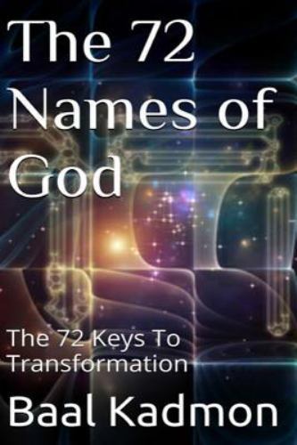 72 Names of God : The 72 Keys to Transformation, Paperback by Kadmon, Baal, L…