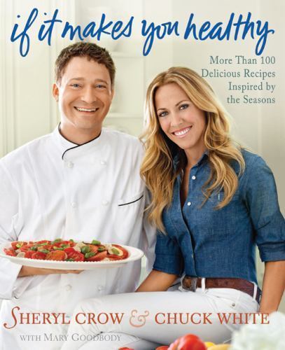 If It Makes You Healthy : More Than 100 Delicious Recipes Inspired by the …