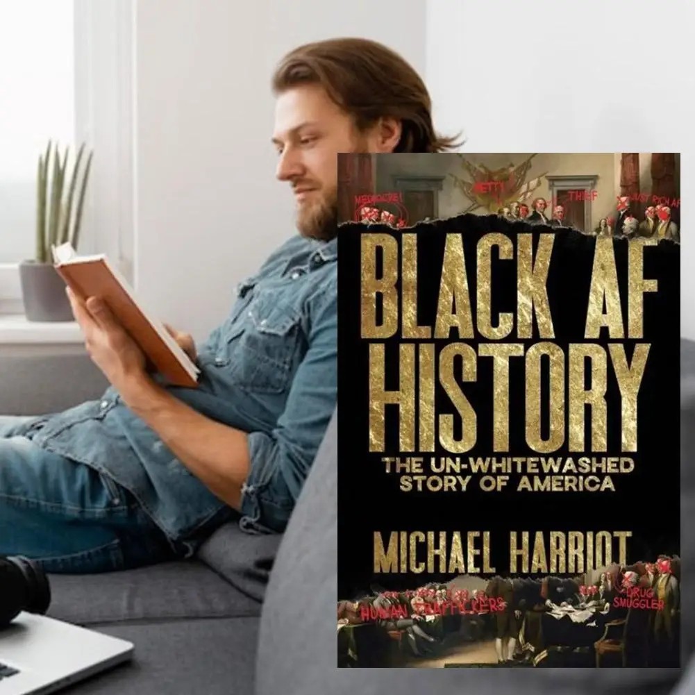 Black AF History: The Un-Whitewashed Story of America by Michael Harriot-