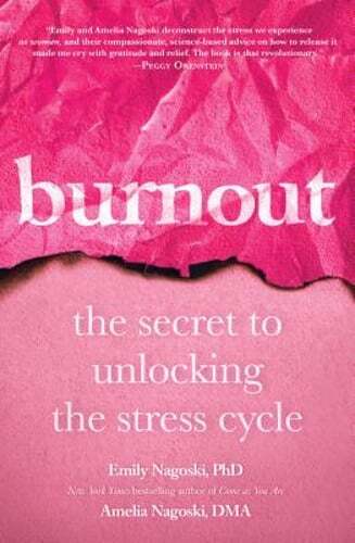 Burnout: The Secret to Unlocking the Stress Cycle by Emily Nagoski: Used