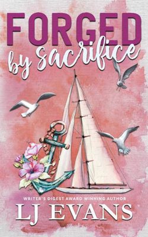 Forged by Sacrifice : A Friends-To-Lovers, Military Romance L. J.