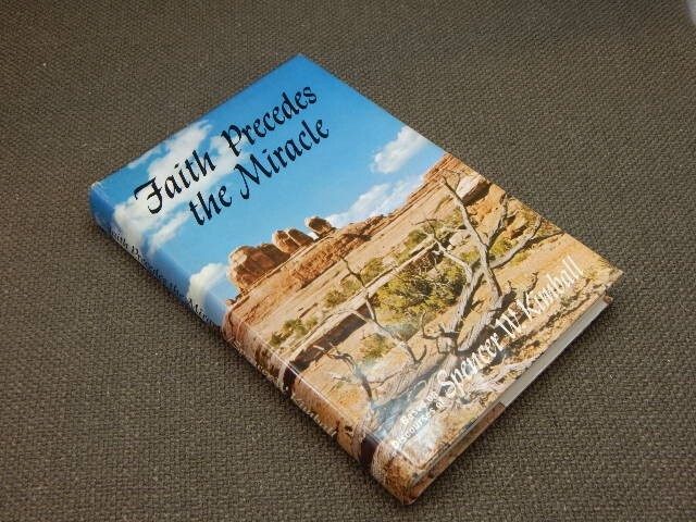 Faith Precedes the Miracle by Spencer W. Kimball (1972, Hardcover)Signed
