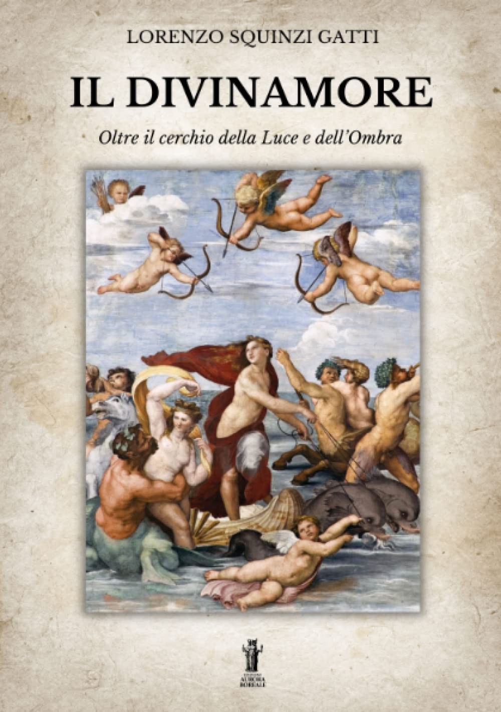 Lorenzo Squinzi Il Divinamore: Oltre il Cerchio della Luce e dell’ (Paperback)