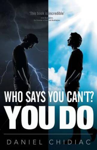 Who Says You Can’t? You Do – Paperback By Daniel Chidiac – ACCEPTABLE