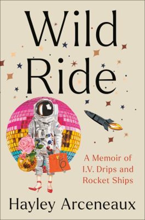 Wild Ride : A Memoir of I. V. Drips and Rocket Ships Hardcover Ha