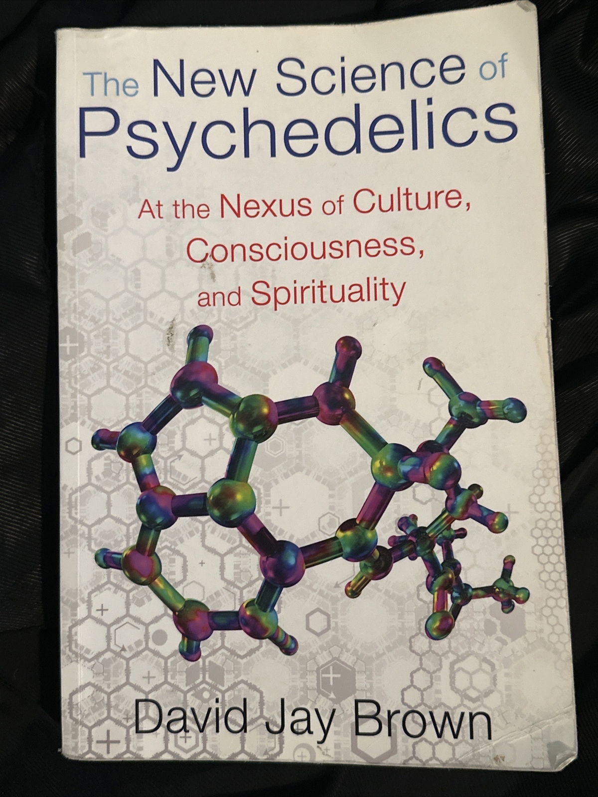 The New Science of Psychedelics: At the Nexus of Culture, Consciousness, & …