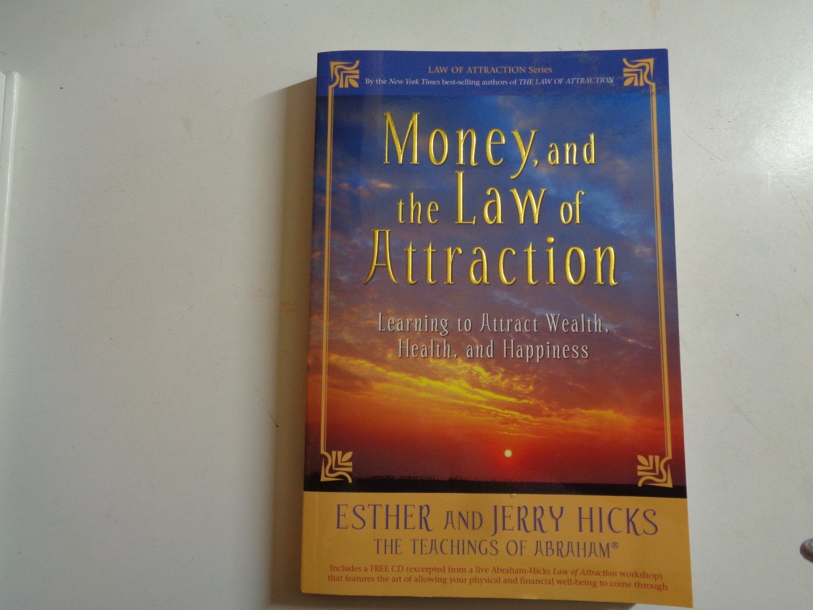 MONEY AND THE LAW OF ATTRACTION By Esther and Jerry Hicks