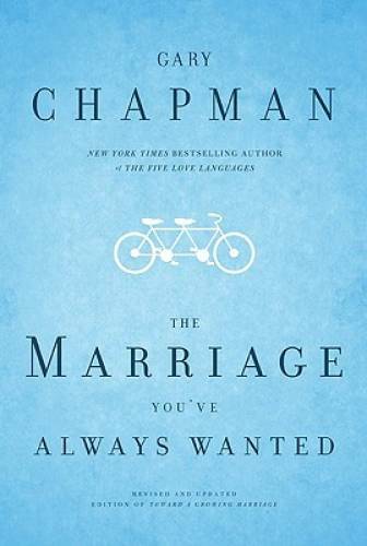 The Marriage You’ve Always Wanted – Paperback By Chapman, Gary – VERY GOOD