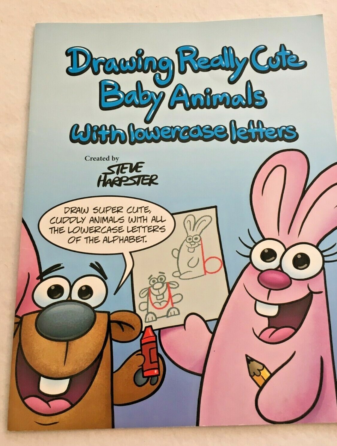DRAWING REALLY CUTE BABY ANIMALS WITH LOWERCASE LETTERS Steve Harpster Autograph