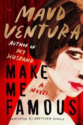 Make Me Famous: A Novel – GOOD