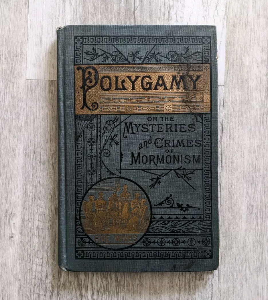 Polygamy Or The Mysteries And Crimes Of Mormonism (1904) [Dummy Salesman Copy]