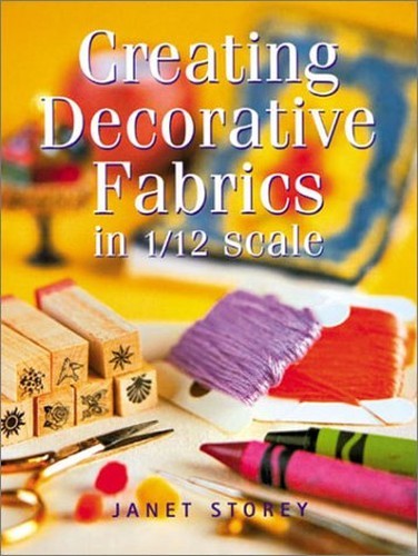Creating Decorative Fabrics in 1/12 Scale by Storey, Janet Paperback Book The