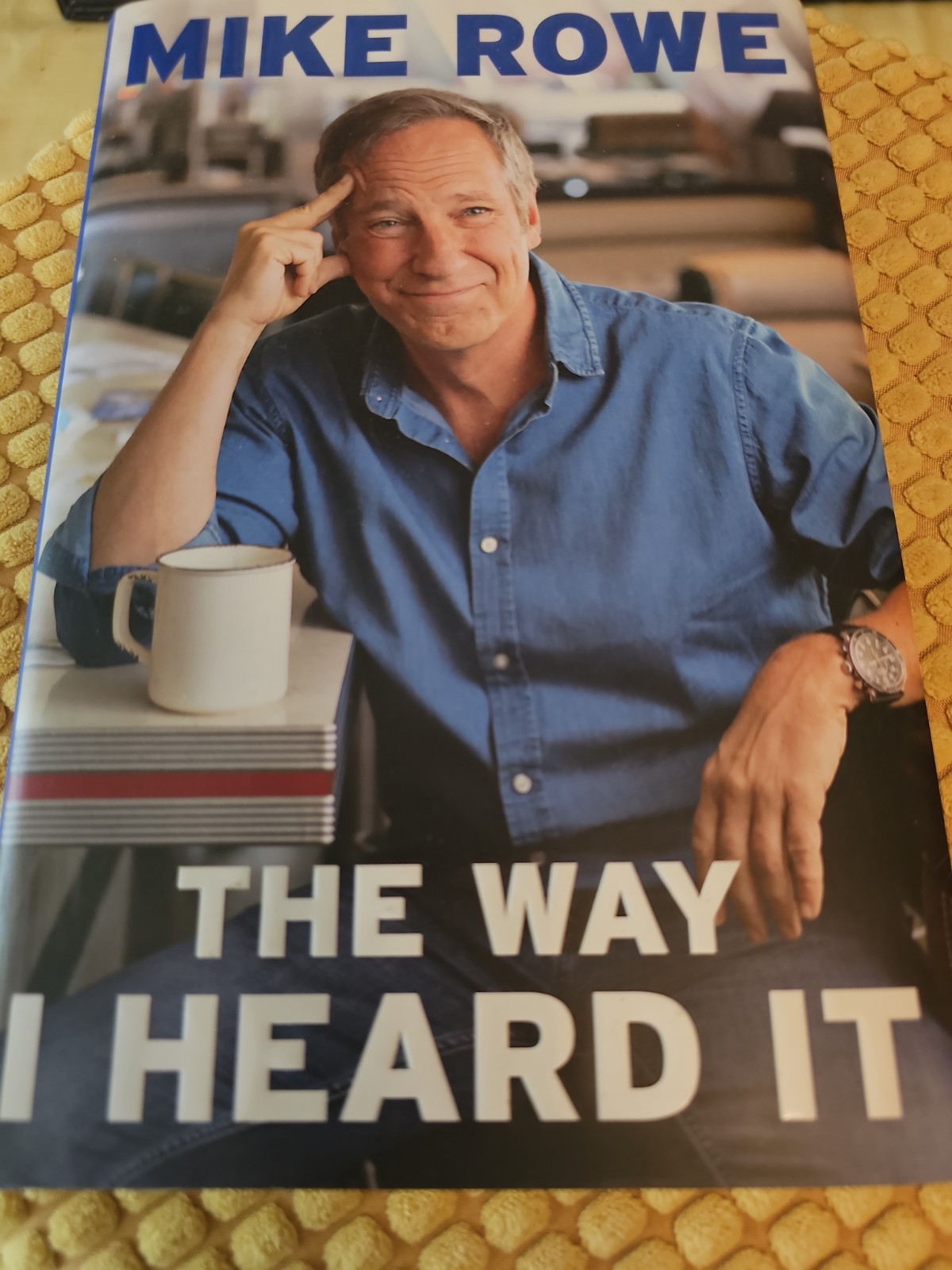The Way I Heard It by Mike Rowe Hardback New.