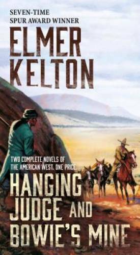 Hanging Judge and Bowie’s Mine: Two Complete Novels of the American West – GOOD