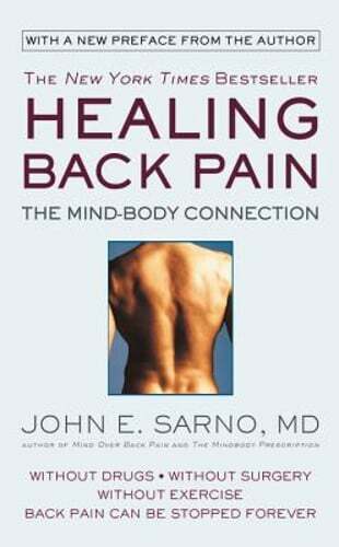 Healing Back Pain: The Mind-Body Connection by John E Sarno: New