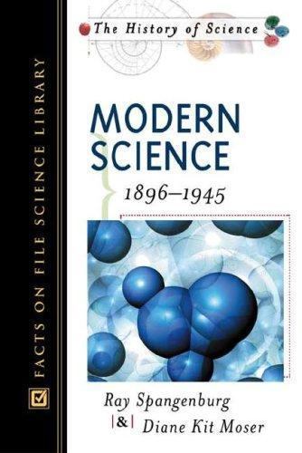 Modern Science, 1896-1945 by Ray Spangenburg and Diane Moser (2004, Hardcover)