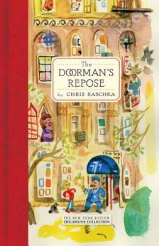 The Doorman’s Repose – Hardcover By Raschka, Chris – GOOD