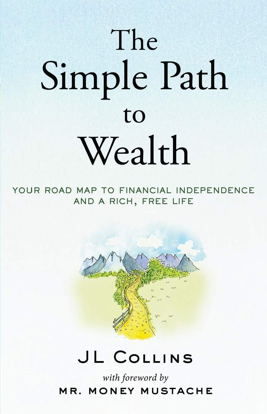 The Simple Path to Wealth: Your road map to financial independence and a ric…