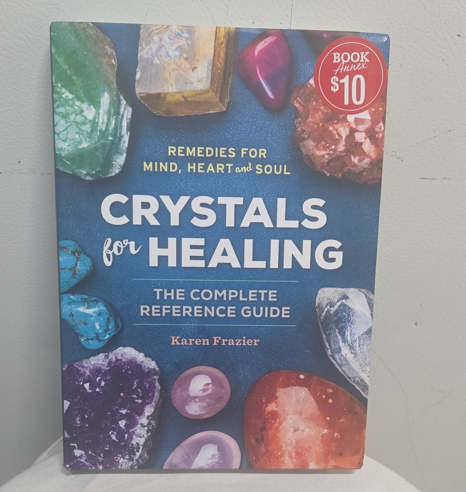 Karen Frazier Crystals for Healing: The Complete Reference Guide HARDBACK.