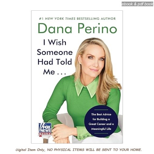 I Wish Someone Had Told Me . . .: The Best Advice, Dana Perino 2026