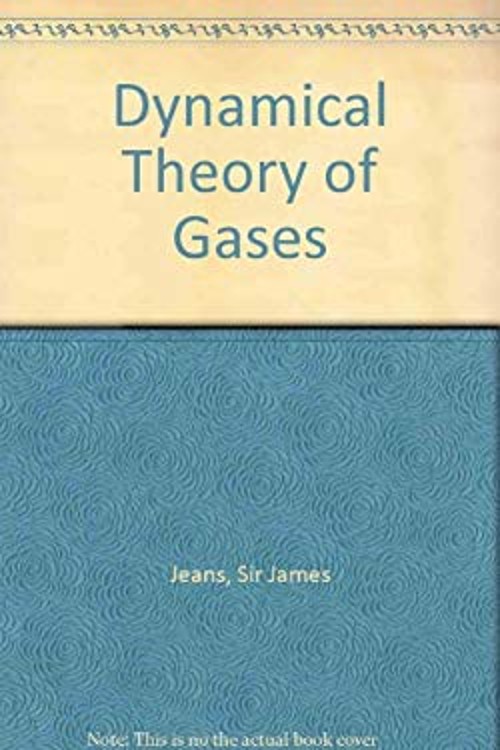 Dynamical Theory of Gases James Hopwood Jeans