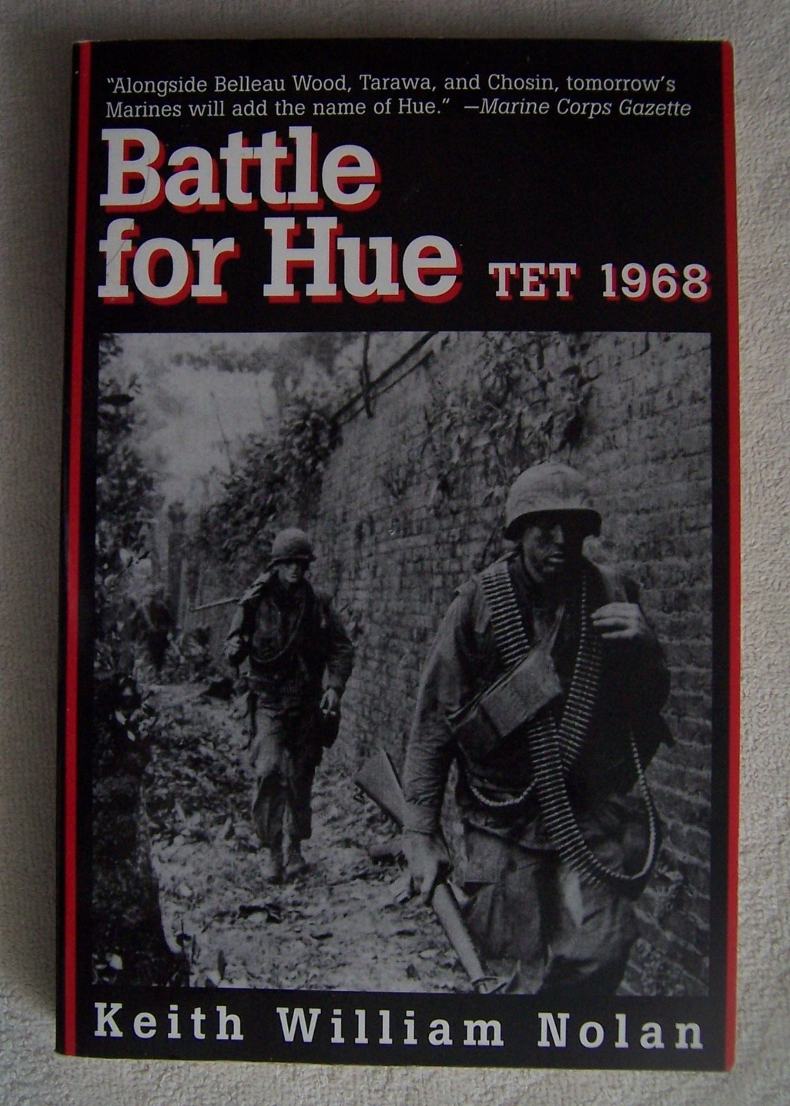 Battle for Hue: Tet 1968 by Keith William Nolan (1996) Softcover VG Condition