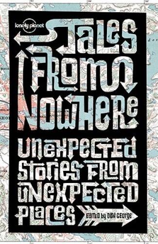 Tales from Nowhere (Lonely Planet Travel Literature) – Paperback – GOOD