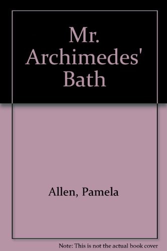 MR. ARCHIMEDES’ BATH By Pamela Allen – Hardcover *Excellent Condition*