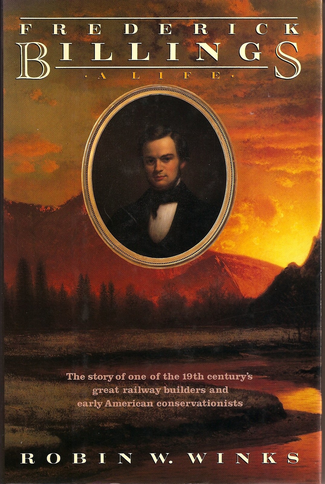 Frederick Billings: A Life