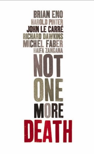 Not One More Death By John Le Carre, Richard Dawkins, Brian Eno,