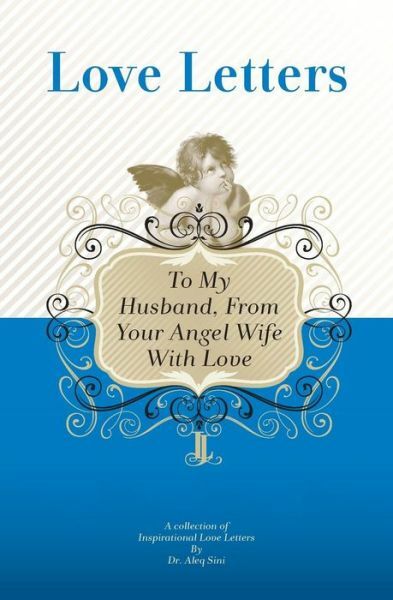 To My Husband, From Your Angel Wife With Love: A Collection Of Inspirationa…